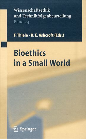 Bild des Verkufers fr Bioethics in a small world. Wissenschaftsethik und Technikfolgenbeurteilung, Band 24. zum Verkauf von Fundus-Online GbR Borkert Schwarz Zerfa