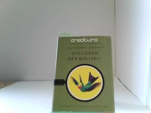 creatura ; Bd. 6 - Das Leben der Kolibris ;