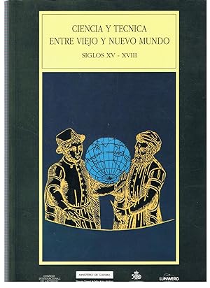 Image du vendeur pour CIENCIA Y TECNICA ENTRE VIEJO Y NUEVO MUNDO SIGLOS XV  XVIII. mis en vente par Librera Torren de Rueda