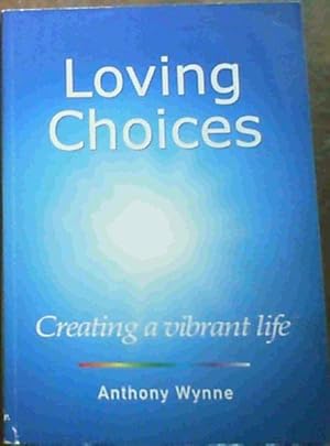 Bild des Verkufers fr Loving Choices - Creating a vibrant life zum Verkauf von Chapter 1