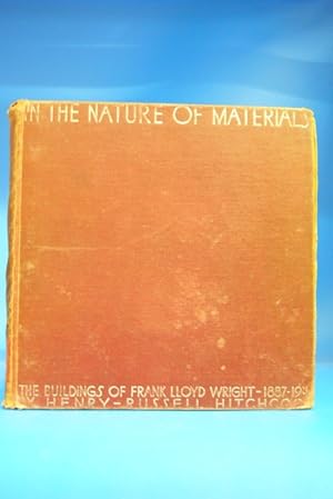 In The Nature of Materials - 1887-1941. - The Buildings of Frank Lloyd Wright.