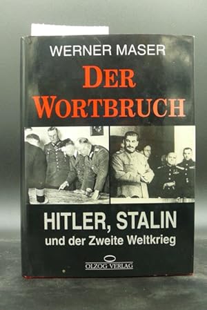 Bild des Verkufers fr Der Wortbruch Hitler, Stalin und der Zweite Weltkrieg zum Verkauf von Buch- und Kunsthandlung Wilms Am Markt Wilms e.K.