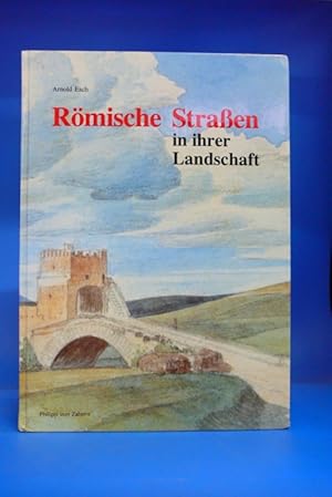 Römische Straßen in ihrer Landschaft. - Das Nachleben antiker Straßen um Rom