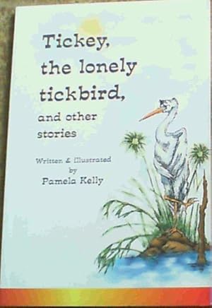 Seller image for Tickey, the Lonely Tickbird and Other Stories for sale by Chapter 1