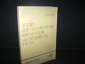 Studien zur Geschichte der Kirchenmusik an St. Quirin in Neuss. (= Beiträge zur rheinischen Musik...