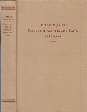 Fünfzig Jahre Deutsch-Asiatische Bank 1890-1939.