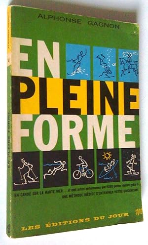 Seller image for En pleine forme. I. En cano sur la haute mer, II. Mthode indite d'entraner votre organisme for sale by Claudine Bouvier