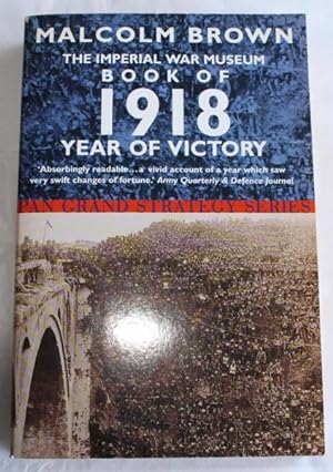 Seller image for The Imperial War Museum Book of 1918. Year of Victory for sale by H4o Books