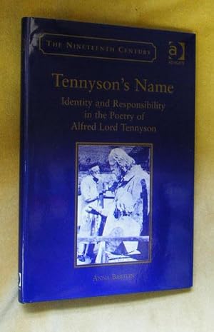 TENNYSON'S NAME: Identity and Responsibility in the Poetry of Alfred Lord Tennyson.