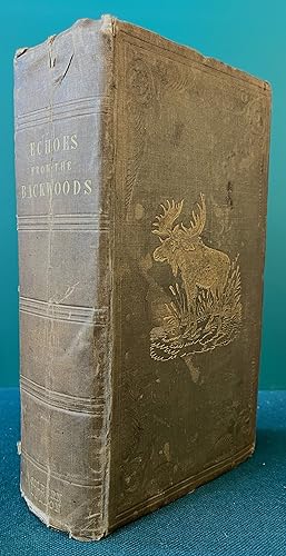 Bild des Verkufers fr Echoes From The Backwoods; Or Sketches Of Transatlantic Life. (2 Volumes bound in 1) zum Verkauf von Chaucer Bookshop ABA ILAB