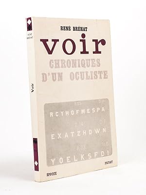 Imagen del vendedor de Voir. Chroniques d un oculiste. [ Livre ddicac par l'auteur ] a la venta por Librairie du Cardinal