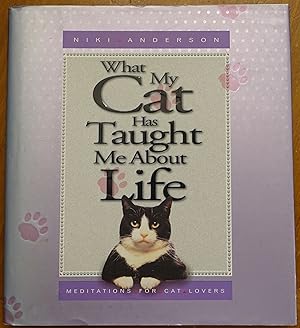Seller image for What My Cat Has Taught Me About Life for sale by Faith In Print