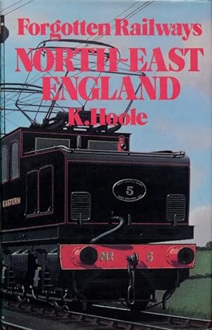 FORGOTTEN RAILWAYS: NORTH EAST ENGLAND