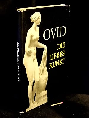 Die Liebeskunst - lateinisch und deutsch - aus der Reihe: Schriften und Quellen der alten Welt - ...