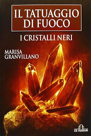 Bild des Verkufers fr I Cristalli Neri. Il tatuaggio di fuoco zum Verkauf von Libro Co. Italia Srl