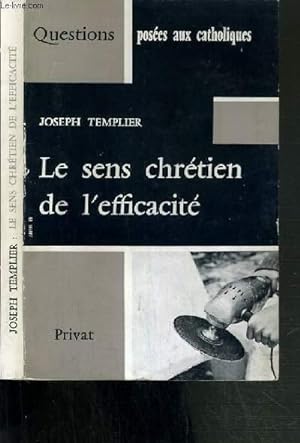 Bild des Verkufers fr LE SENS CHRETIEN DE L'EFFICACITE / COLLECTION POSEES AUX CATHOLIQUES zum Verkauf von Le-Livre