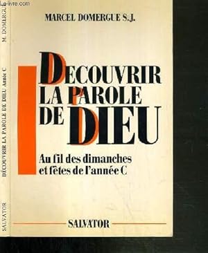 Seller image for DECOUVRIR LA PAROLE DE DIEU - AU FIL DES DIMANCHES ET FETES DE L'ANNEE C for sale by Le-Livre