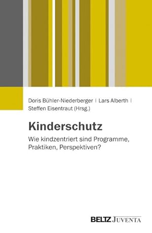 Bild des Verkufers fr Kinderschutz : Wie kindzentriert sind Programme, Praktiken, Perspektiven? zum Verkauf von AHA-BUCH GmbH