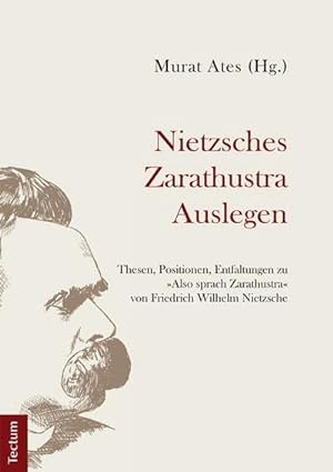 Bild des Verkufers fr Nietzsches Zarathustra Auslegen : Thesen, Positionen und Entfaltungen zu Also sprach Zarathustra von Friedrich Wilhelm Nietzsche zum Verkauf von AHA-BUCH GmbH