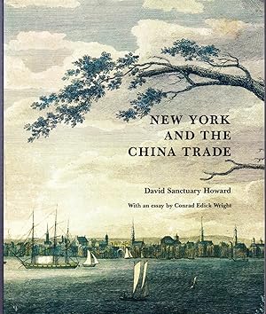 Bild des Verkufers fr New York and the China Trade zum Verkauf von Dorley House Books, Inc.