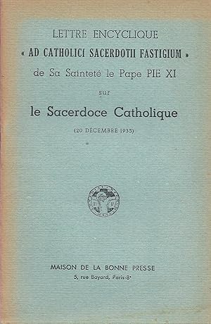 Seller image for Le sacerdoce catholique (20 dcembre 1935) - Lettre encyclique "Ad Catholici Sacerdotiii Fastigium" de Sa Saintet le Pape Pie XI for sale by Pare Yannick