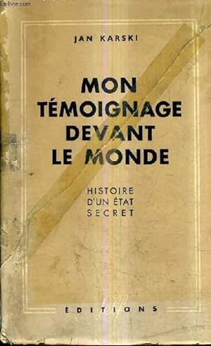 Bild des Verkufers fr MON TEMOIGNAGE DEVANT LE MONDE - HISTOIRE D'UN ETAT SECRET. zum Verkauf von Le-Livre