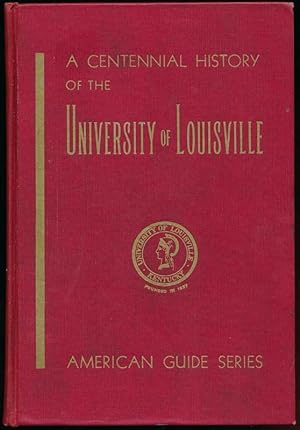 A Centennial History of the University of Louisville