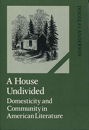 A House Undivided: Domesticity and Community in American Literature (Cambridge Studies in America...