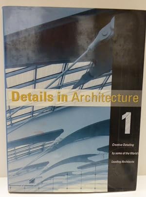 Immagine del venditore per DETAILS IN ARCHITECTURE 1 - Creative Detailing by Some of the World's Leading Architects venduto da RON RAMSWICK BOOKS, IOBA