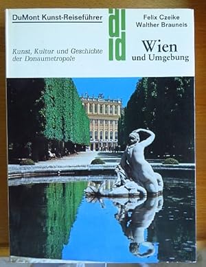 Wien und Umgebung : Kunst, Kultur u. Geschichte d. Donaumetropole. ; Walther Brauneis