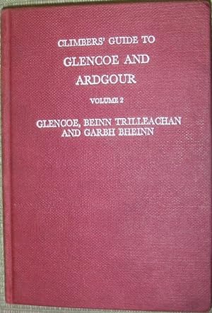 Seller image for Climber's Guide to Glencoe and Ardgour Volume 2- Glencoe,Beinn Trilleachan and Garbh Bheinn for sale by eclecticbooks