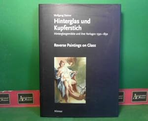 Hinterglas und Kupferstich - Reverse Paintings on Glass - Hinterglasgemälde und ihre Vorlagen 155...