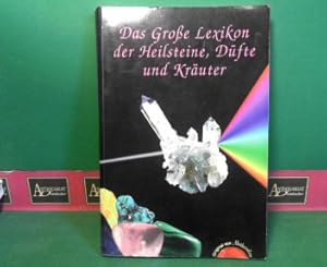 Das Grosse Lexikon der Heilsteine, Düfte und Kräuter.