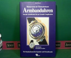 Armbanduhren - Von der Zylinderuhr bis zur Grande Complication - Mit kleinem Uhrmacher-Lexikon - ...