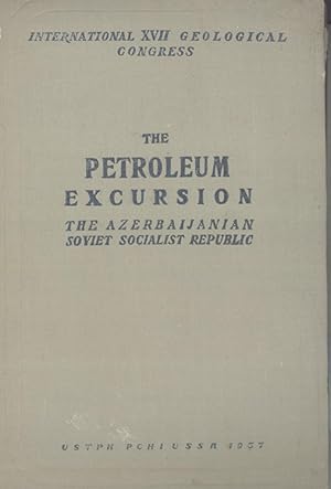 Seller image for Petroleum Excursion: The Azerbaijanian Soviet Socialist Republic, Fascicle 2 (International Geological Congress, XVII Session) for sale by Masalai Press