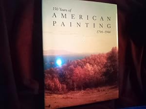Seller image for 150 Years of American Painting. 1794-1944. for sale by BookMine