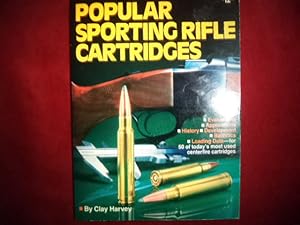 Seller image for Popular Sporting Rifle Cartridges. Evaluations, Applications, History, Development, Ballistics, Loading Data - For 50 of Today's Most Used Centerfire Cartridges. for sale by BookMine