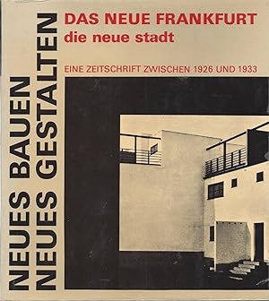 Bild des Verkufers fr NEUES BAUEN NEUES GESTALTEN - Das neue Frankfurt / di eneue stadt - eine Zeitschrift zwischen 1926 und 1933 zum Verkauf von ART...on paper - 20th Century Art Books