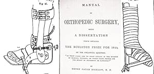 Manual / Of / Orthopedic Surgery, / Being / A Dissertation / Which Obtained / The Boylston Prize ...