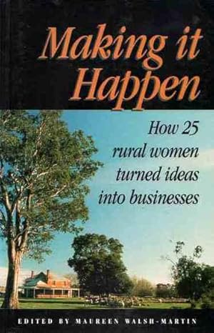 Making It Happen: How 25 Rural Women Turned Ideas into Businesses