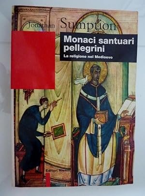 Imagen del vendedor de MONACI SANTUARI PELLEGRINI La Religione nel Medioevo" a la venta por Historia, Regnum et Nobilia