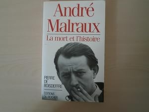 Seller image for ANDRE MALRAUX LA MORT ET L'HISTOIRE for sale by Le temps retrouv