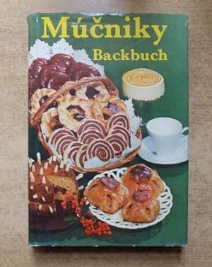 Mucniky - Backbuch - Kuchen, Torten, Gebäck, herzhafte Mehlspeisen, süße Mehlspeisen, Süßspeisen,...