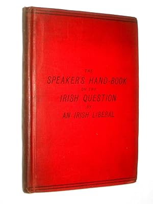 Bild des Verkufers fr The Speaker's Hand-Book on the Irish Question. zum Verkauf von Tony Hutchinson