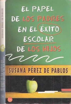 Seller image for El papel de los padres en el xito escolar de los hijos for sale by SOSTIENE PEREIRA