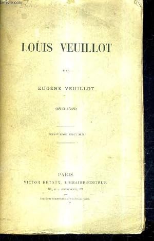 Bild des Verkufers fr LOUIS VEUILLOT - 1813 1845 - 9E EDITION. zum Verkauf von Le-Livre