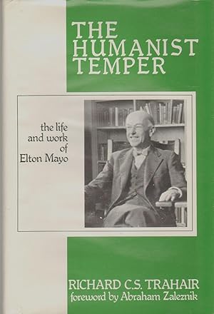 Seller image for THE HUMANIST TEMPER The Life and Work of Elton Mayo for sale by The Avocado Pit