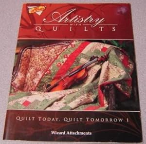 Seller image for Artistry with Quilts: Quilt Today, Quilt Tomorrow I (Quilt Wizard) for sale by Books of Paradise