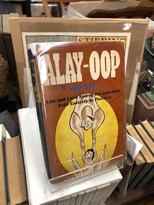 ALAY-OOP ["Life and Love Among the Acrobats Told Entirely in Pictures" from front cover.]