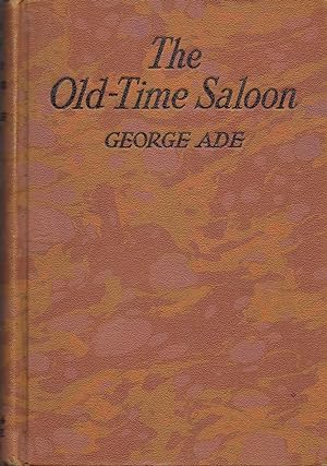 Bild des Verkufers fr The Old-Time Saloon: Not Wet-Not Dry Just History zum Verkauf von Fireproof Books